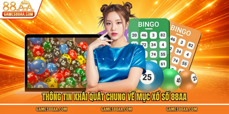 Thông tin khái quát chung về mục xổ số 88AA